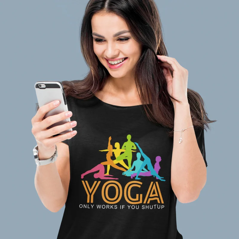 Yoga Only works if you shutup Round Neck Half Sleeve Classic T-Shirt Collared T-Shirt Boat Neck A-Line