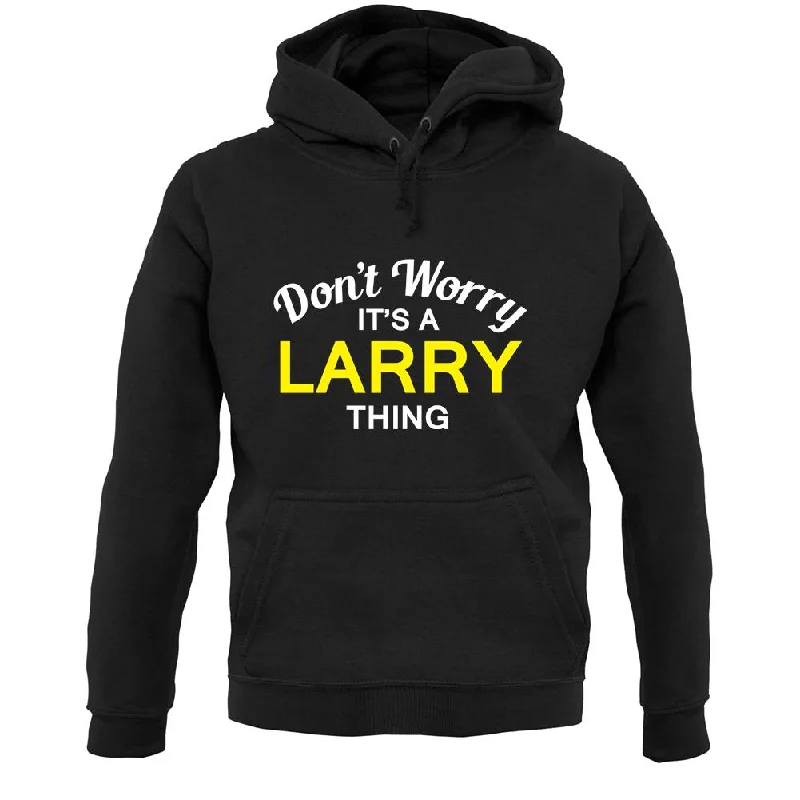 Don't Worry It's a LARRY Thing! Unisex Hoodie Hoodie with High Neck Warm Protective