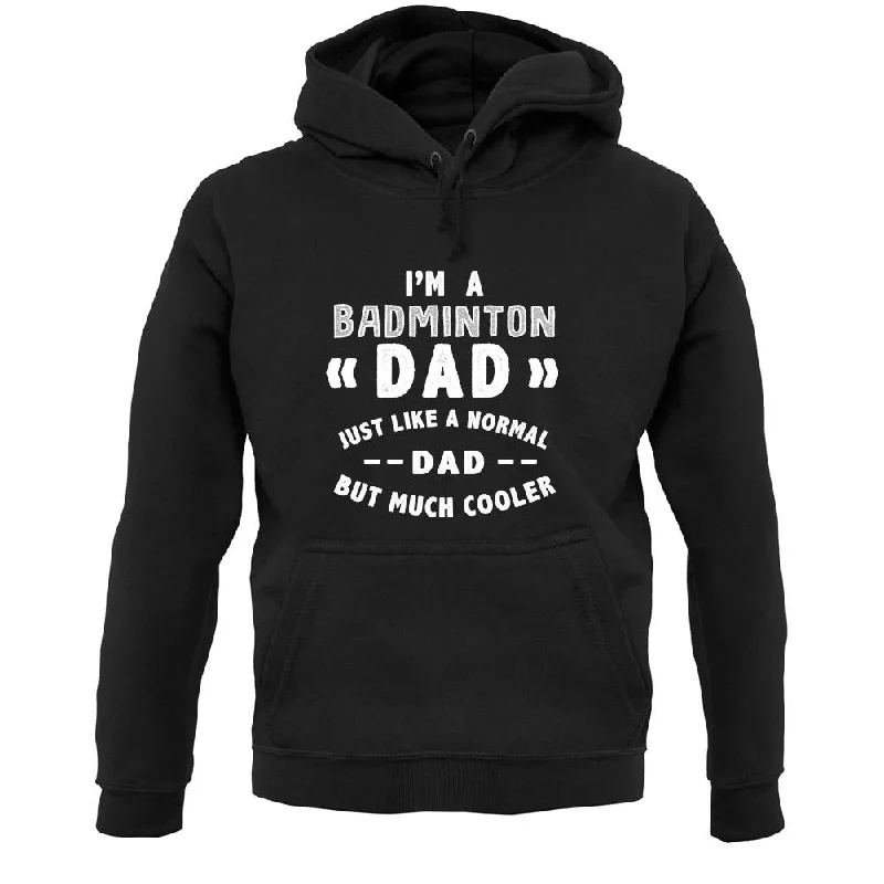 I'm A Badminton Dad Unisex Hoodie Hoodie with Hem Detail Decorative Unique